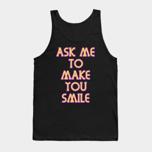 Ask Me To Make You Smile v2 Tank Top